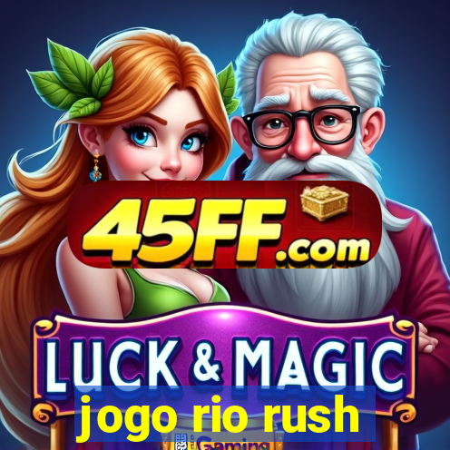 jogo rio rush